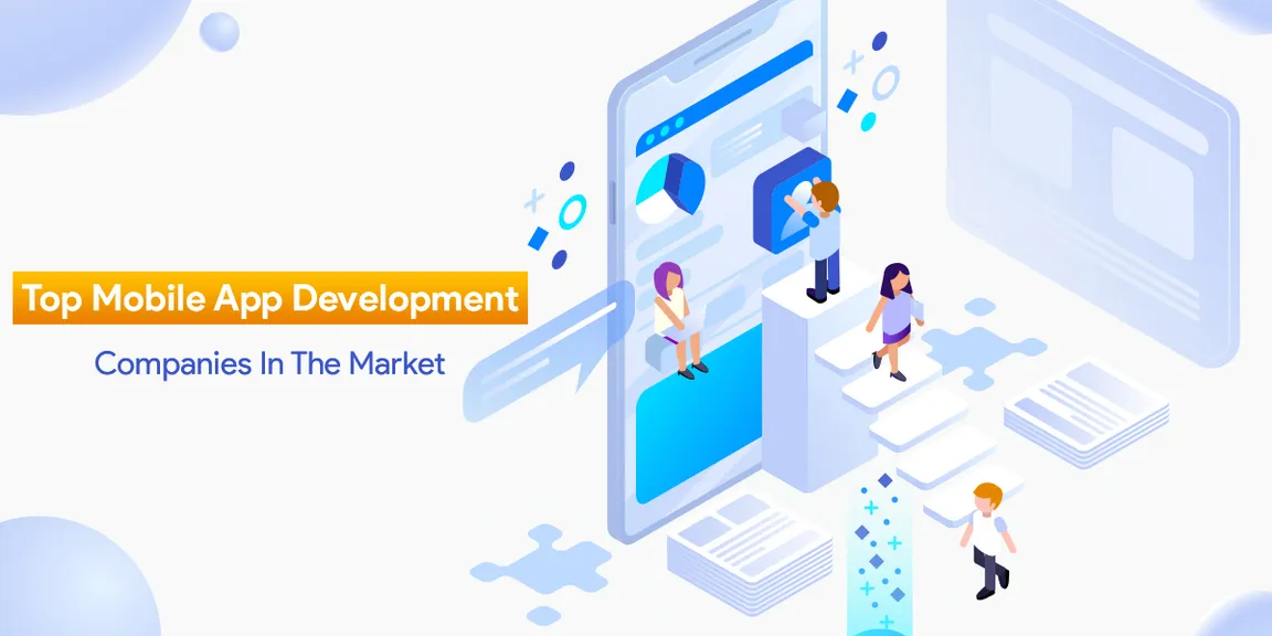 Top Mobile App Development Companies In The Market